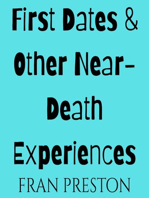 cover image of First Dates & Other Near-Death Experiences